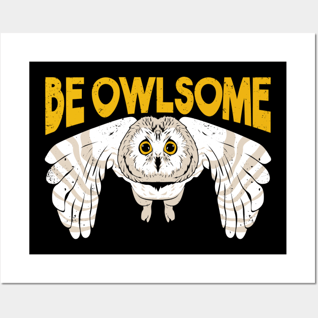 Be Owlsome Owl Animal Lover Gift Wall Art by Dolde08